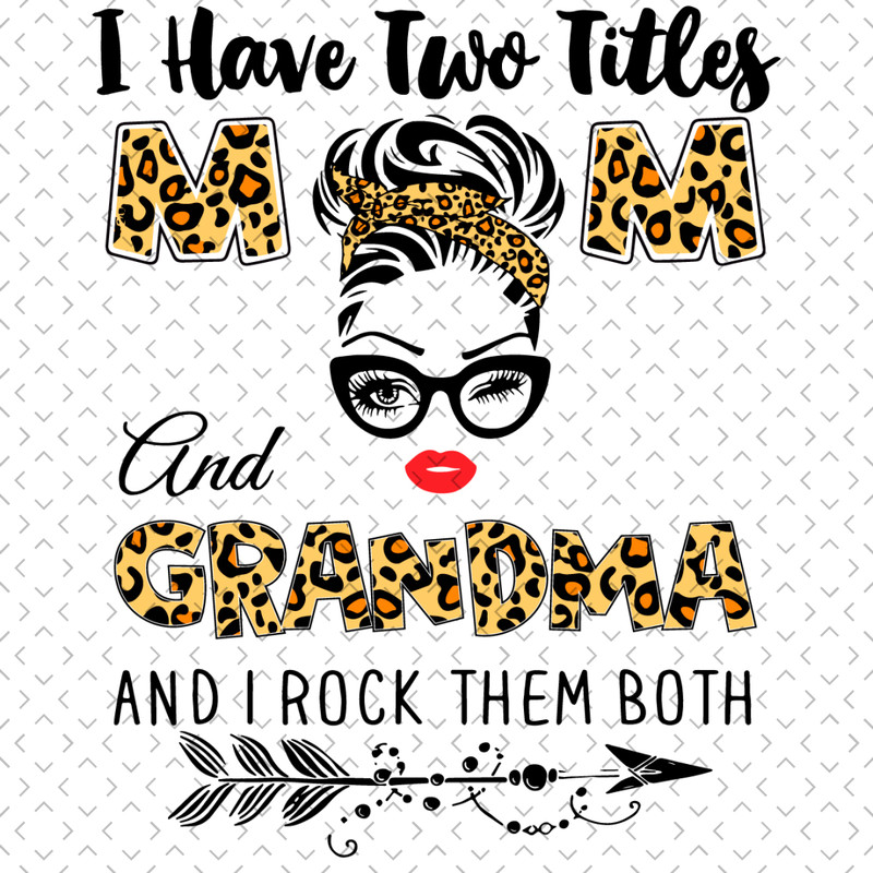I-Have-Two-Titles-Mom-And-Grandma-Svg-MD0032.jpg