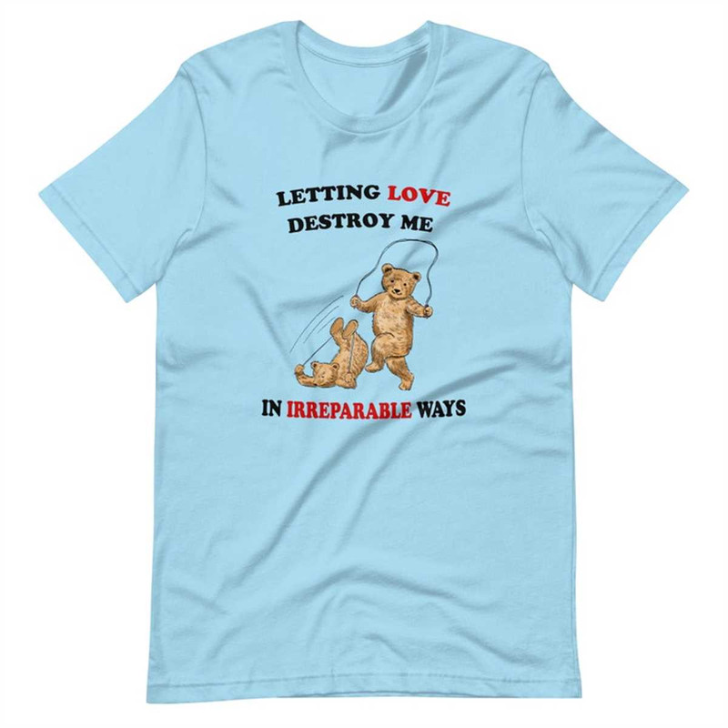 MR264202319010lettinglovedestroymeunisextshirtjpg