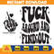 Fuck Around And Find Out Png - Petty Quote - Adult Humor - F Around Png - Middle Finger Pocket - Digital Download-Sublimation Design.jpg
