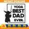 Yoda best dad svg, star wars svg, fathers day gift idea, best dad svg, fathers day svg, digital cut files SVG, yoda svg, new dad svg, png.jpg