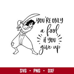 aladdin youre only a fool if you give up svg, aladdin svg, disney svg, png eps digital file