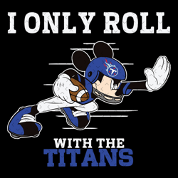 i only roll with the titans svg, sport svg, football svg, football teams svg