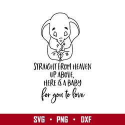 Straight From Heaven Up Above Here Is A Babby For You To Love Svg, Disney Svg, Png Eps Digital File