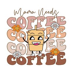 funny flower mama needs iced coffee life png