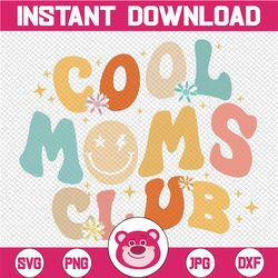 cool moms club shirt mothers day 2023 svg, mother's day png, sublimation design, cool moms club smile svg, digital downl
