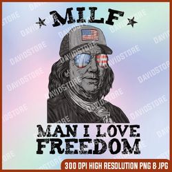milf man i love freedom ben franklin 4th of july patriotic memorial day, american flag, independence day png file