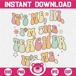 retro teacher funny it's me hi i'm the teacher it's me svg, i'm the teacher retro svg, mothers day, diigtal download