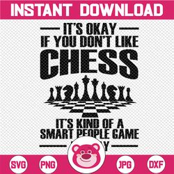 cool chess players art chess lover novelty svg, its okay if you don't like chess svg, saying funny, mothers day, digital