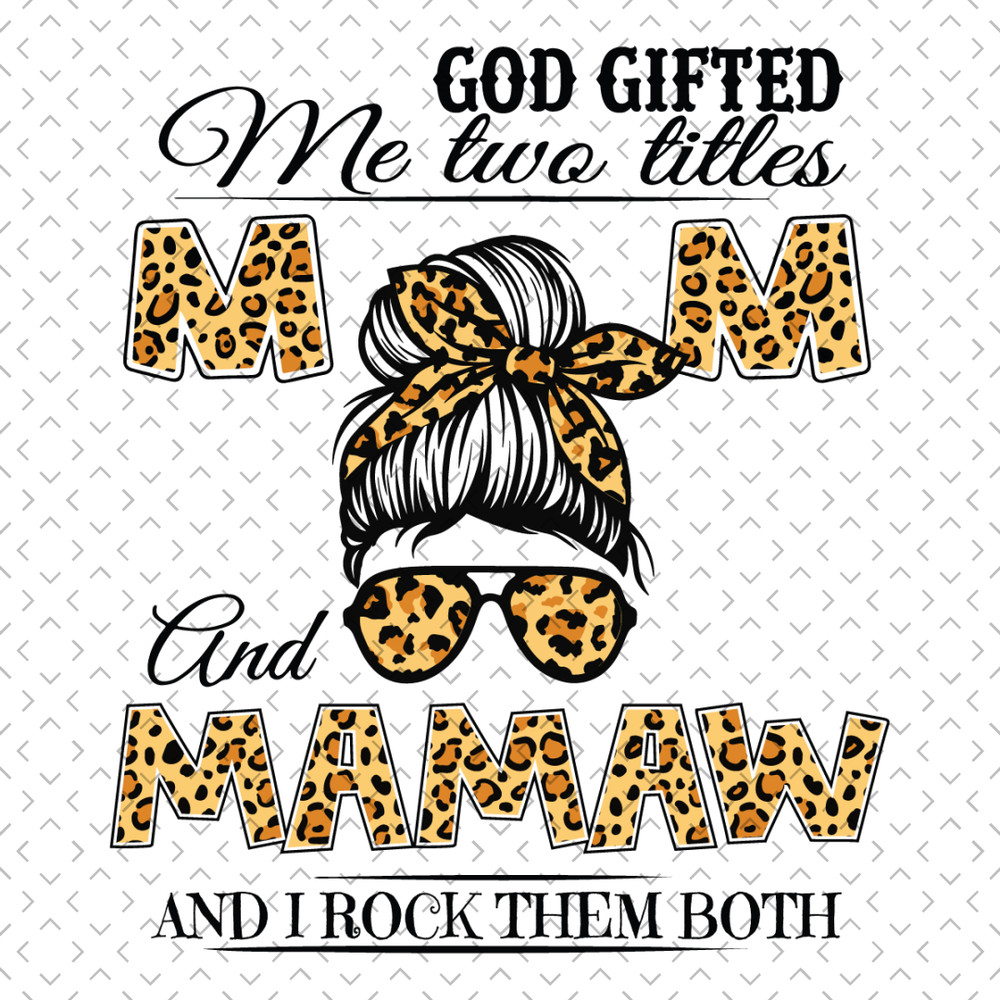 God-Gifted-Me-Two-Titles-Mom-And-Mamaw-Svg-MD090421HT9.jpg