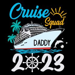 cruise squad daddy svg family cruise svg cutting files