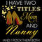 I-Have-Two-Titles-Mom-And-Nanny-Heels-Svg-MD060421HT46.jpg