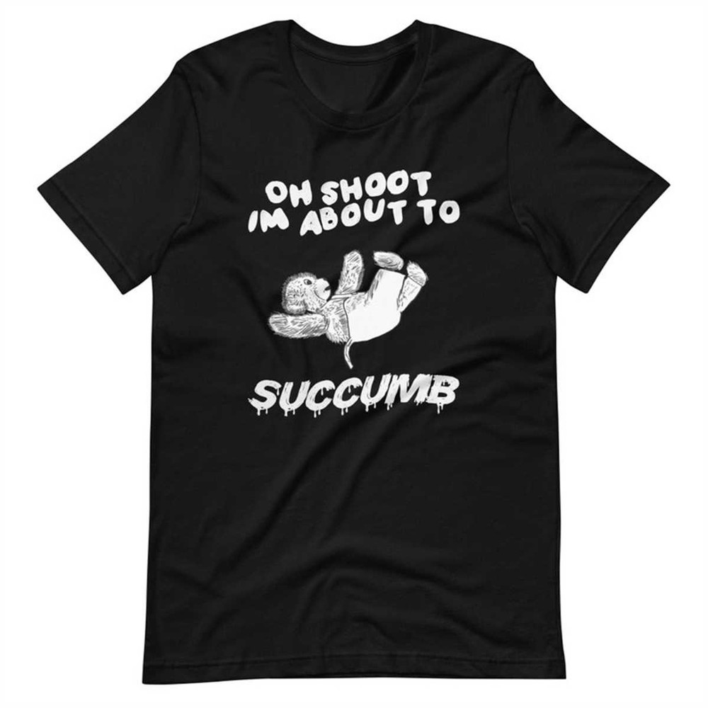 MR2742023105242succumbunisextshirtjpg