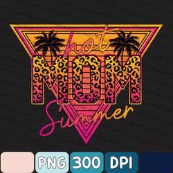 mom png, summer png, hot mom summer png, retro png, sublimation or printable
