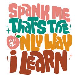 spank me thats the only way i learn svg good girl svg cutting files