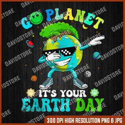 dabbing earth day 2023 png,  groovy go planet it's your earth day png, digital file, png high quality, sublimation