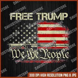 free tru-m-p we the people png, digital file, png high quality, sublimation, instant download