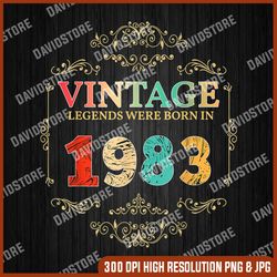 vintage legends were born in 1983 png, 40 years of being awesome png, 40th birthday png,  digital file, png high quality