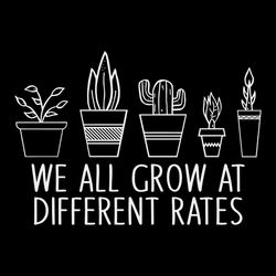 we all grow at different rates svg cute teacher svg cutting files