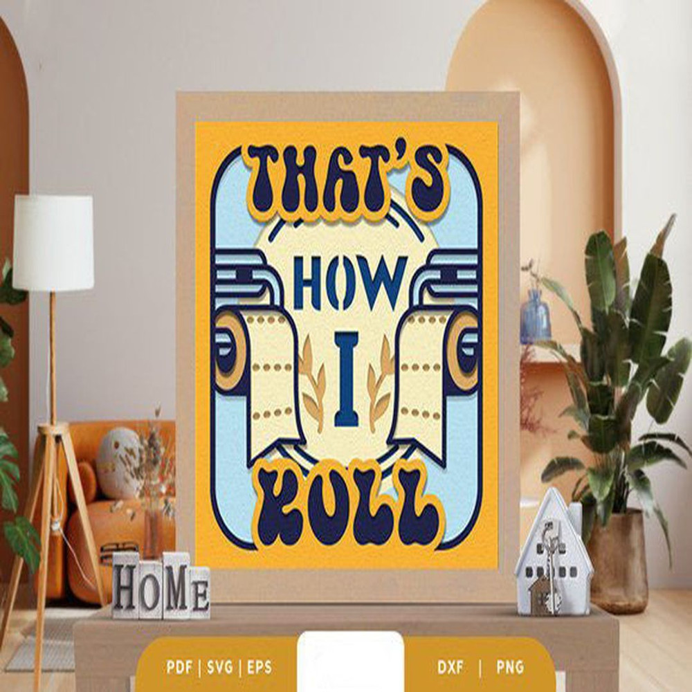 1080x1080 size Thats-How-I-Roll-3D-Layered-Paper-Cut-3D-SVG-67992259-1-1-580x386.jpg