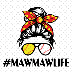 mawmaw life softball baseball svg, mothers day svg, sport svg, softball mawmaw svg, baseball mawmaw svg, sports grandma