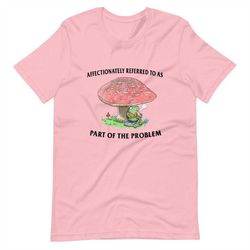 part of the problem unisex t-shirt