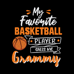 my favorite basketball player calls me grammy, mothers day svg, sport svg, basketball grammy, grammy and nephew, basketb