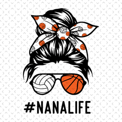 nana life basketball volleyball svg, mothers day svg, sport svg, basketball nana svg, volleyball nana svg, sports grandm