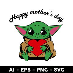 happy mother's day svg, baby yoda svg, mother svg, mother's day svg digital file - digital file