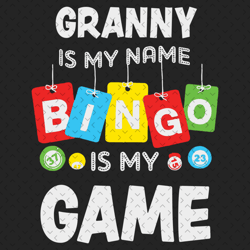 Granny Is My Name Bingo Is My Game Svg, Family Svg, Grandma Plays Bingo, Granny Svg, Grandma Svg, Bingo Svg, Bingo Grand