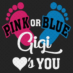 pink or blue gigi loves you svg, trending svg, gender review svg, gender svg, gender keeper svg, pregnancy svg, pink or