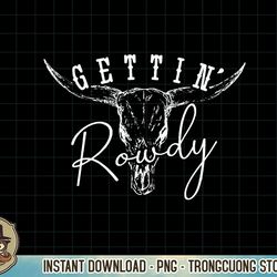 gettin hitched gettin rowdy western bachelorette party t-shirt copy png sublimation