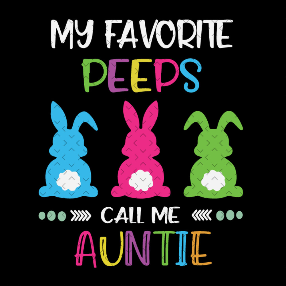 My-Favorite-Peeps-Call-Me-Auntie-Svg-EAS190321HT5.jpg