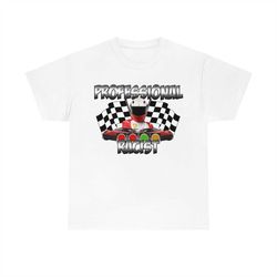 professional racist racing shirt, funny meme tee