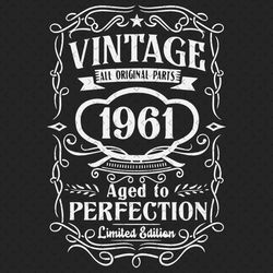 vintage 1961 birthday svg, birthday svg, born in 1961, 60th birthday svg, turning 60 svg, 60 years old svg, birthday man