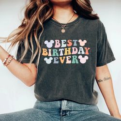 disney best birthday ever comfort colors shirt, birthday mickey ears shirt, disney aesthetic shirt, disneyworld shirt, d