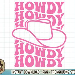 howdy western rodeo country southern cowgirl vintage groovy t-shirt copy png sublimation