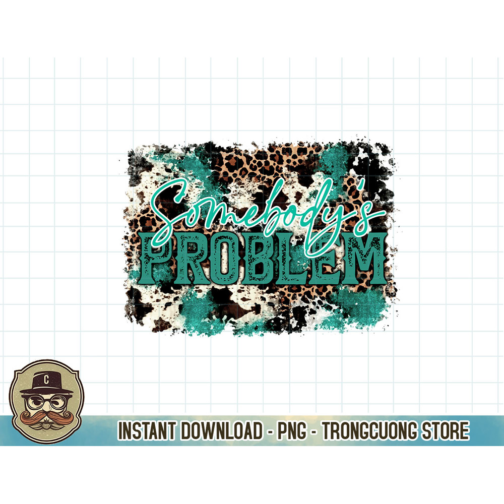 Leopard Somebody's Problem Western Country Cowboy Cowgirls Long Sleeve T-Shirt copy.jpg