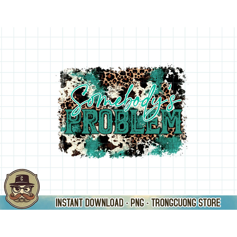 Leopard Somebody's Problem Western Country Cowboy Cowgirls Long Sleeve T-Shirt copy.jpg