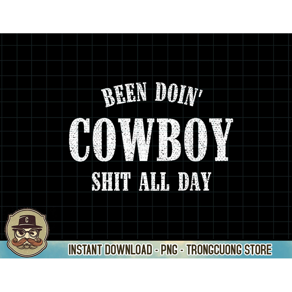 Mens Been Doing Cowboy Shit All Day Premium T-Shirt copy.jpg