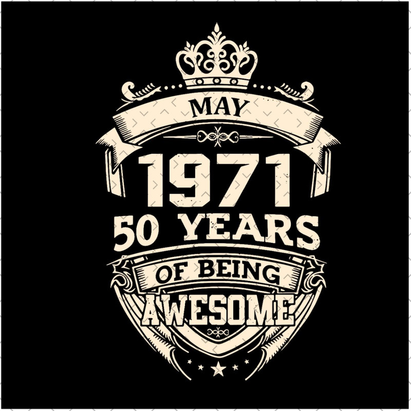 May-1971-50-Years-Of-Being-Awesome-Svg-BD190321NB50.jpg