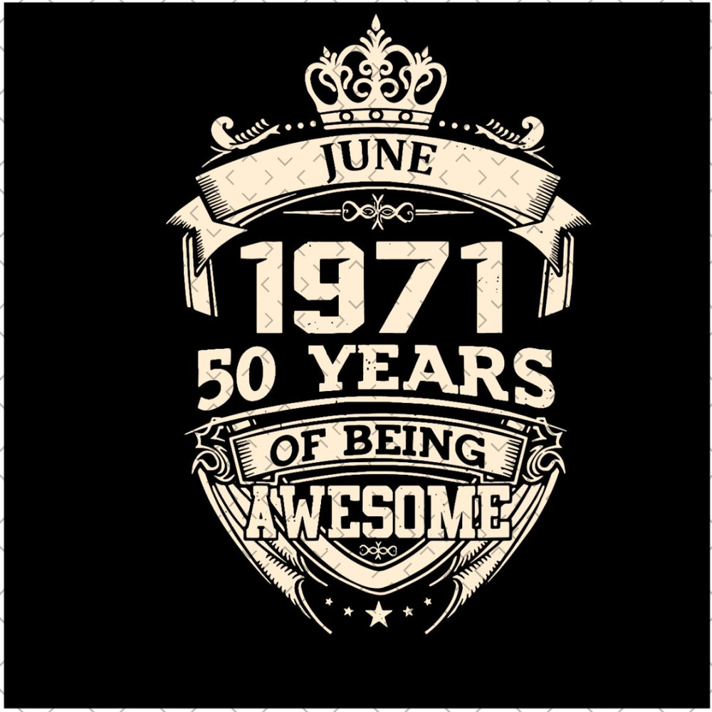 June-1971-50-Years-Of-Being-Awesome-Svg-BD190321NB51.jpg