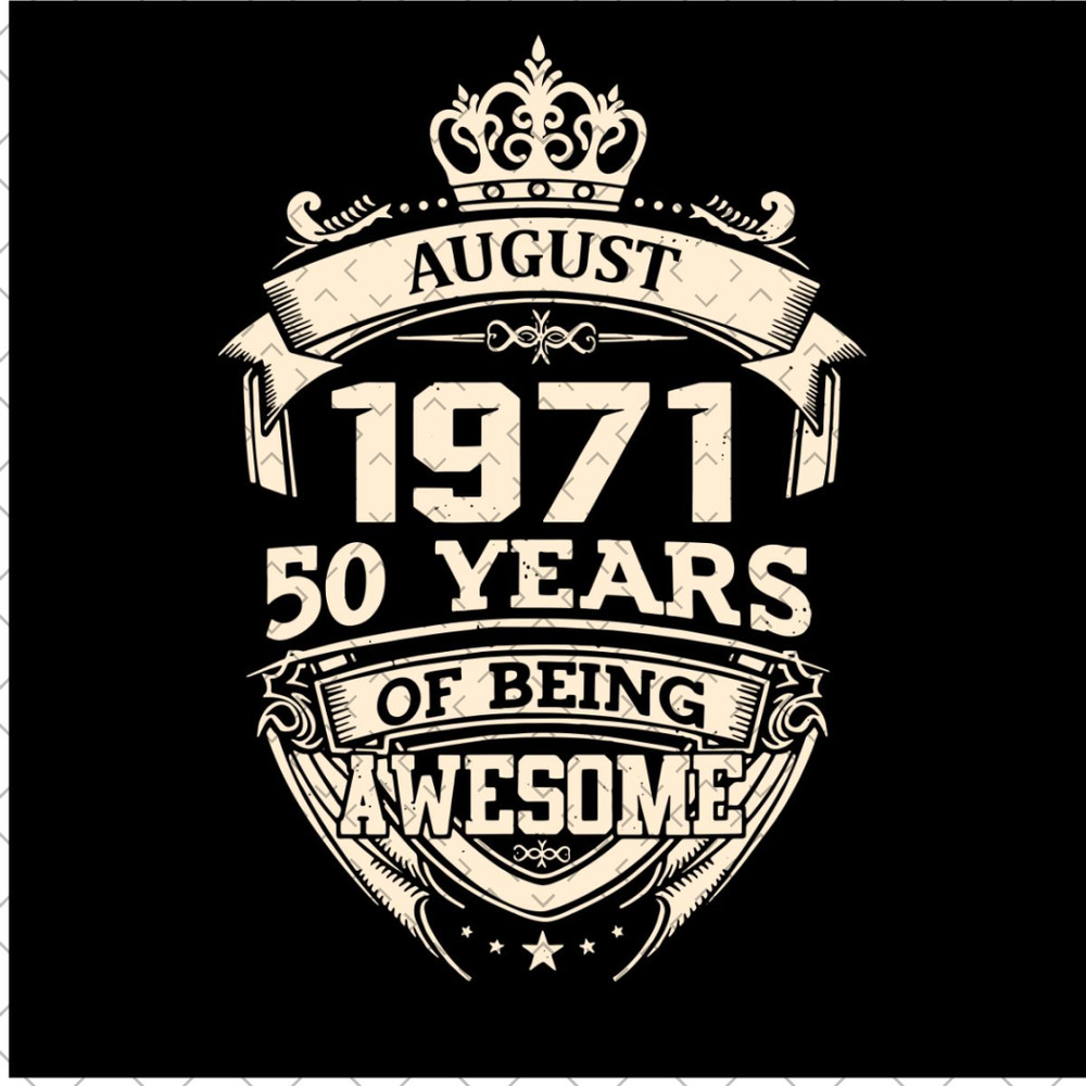 August-1971-50-Years-Of-Being-Awesome-Svg-BD190321NB48.jpg