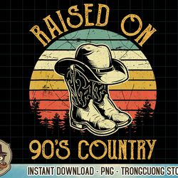 raised on 90's country music tshirt vintage cowgirl western tank top copy png sublimation
