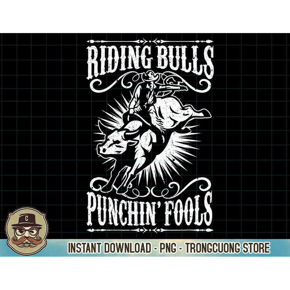 Riding Bulls Punching Fool Cowboy Western T-Shirt copy.jpg