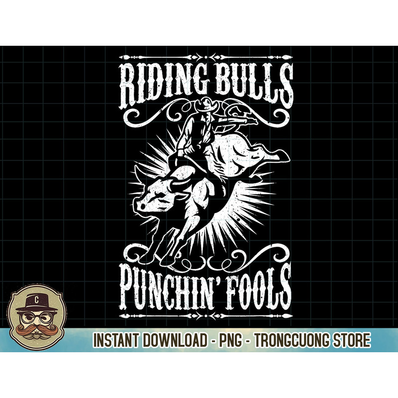 Riding Bulls Punching Fool Cowboy Western T-Shirt copy.jpg