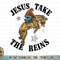 Rodeo Cowboy Horsing Jesus Take the Reins Religious Western T-Shirt copy.jpg