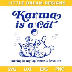 Karma Is A Cat Purring In My Lap SVG, Taylor Swift Album Karma Cat SVG, Karma Is A Cat DXF SVG PNG EPS
