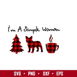 I'm A Simple Woman Svg, Mother's Day Svg, Png Dxf Eps Digital File