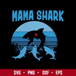 Mama Shark Svg, Mother's Day Svg, Png Dxf Eps Digital File