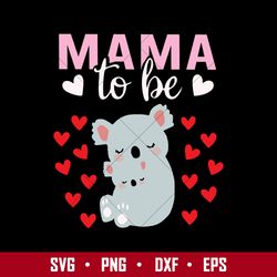 mama to be svg, mother's day svg, png dxf eps digital file